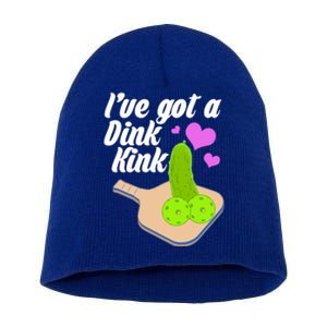 I've Got A Dink Kink Pickle Ball Short Acrylic Beanie