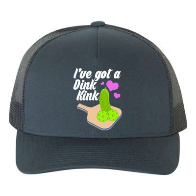 I've Got A Dink Kink Pickle Ball Yupoong Adult 5-Panel Trucker Hat