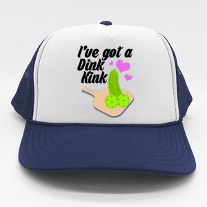 I've Got A Dink Kink Pickle Ball Trucker Hat