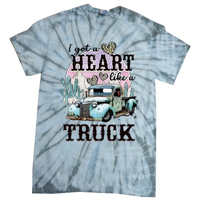 I Got A Heart Like A Truck Runs On Dreams Tie-Dye T-Shirt