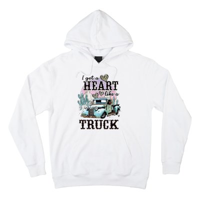 I Got A Heart Like A Truck Runs On Dreams Hoodie