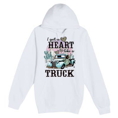 I Got A Heart Like A Truck Runs On Dreams Premium Pullover Hoodie