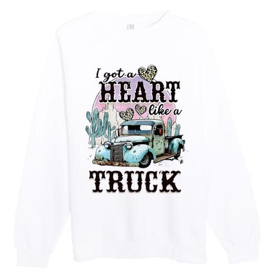 I Got A Heart Like A Truck Runs On Dreams Premium Crewneck Sweatshirt