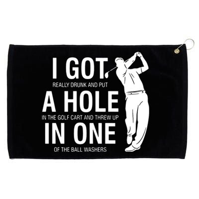 I Got A Hole In One Grommeted Golf Towel