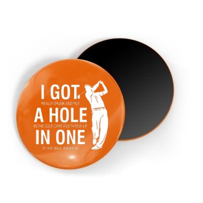 I Got A Hole In One Magnet