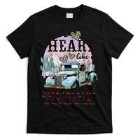I Got A Heart Like A Truck Runs On Dreams T-Shirt