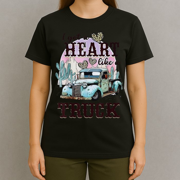 I Got A Heart Like A Truck Runs On Dreams T-Shirt