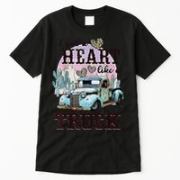 I Got A Heart Like A Truck Runs On Dreams Tall T-Shirt