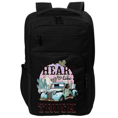 I Got A Heart Like A Truck Runs On Dreams Impact Tech Backpack