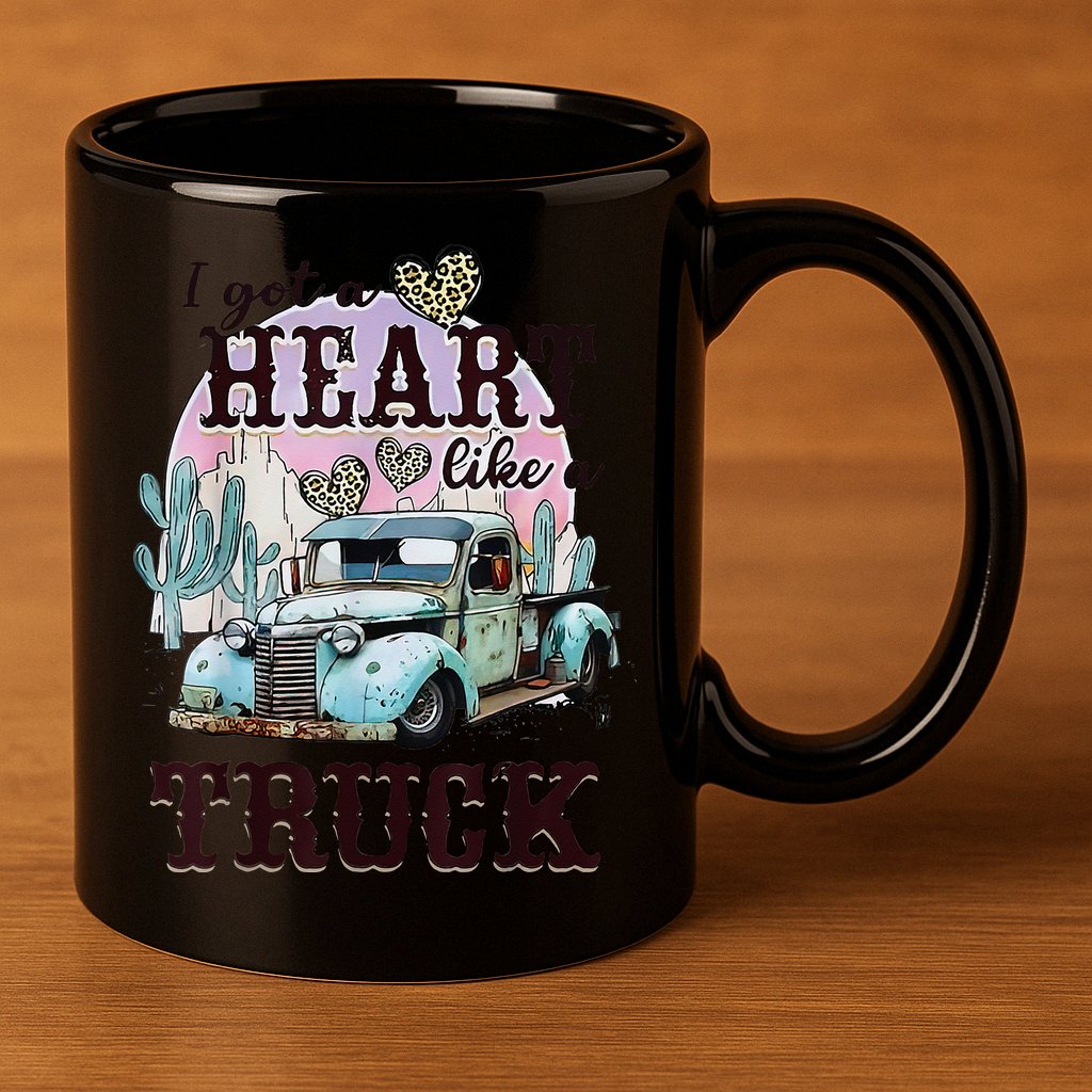 I Got A Heart Like A Truck Runs On Dreams 11oz C Handle Ceramic Mug