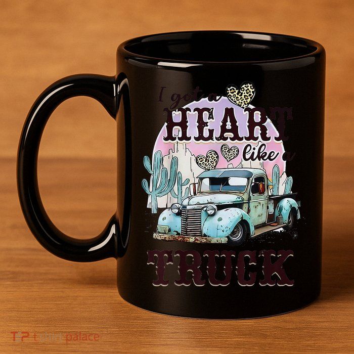 I Got A Heart Like A Truck Runs On Dreams 11oz C Handle Ceramic Mug
