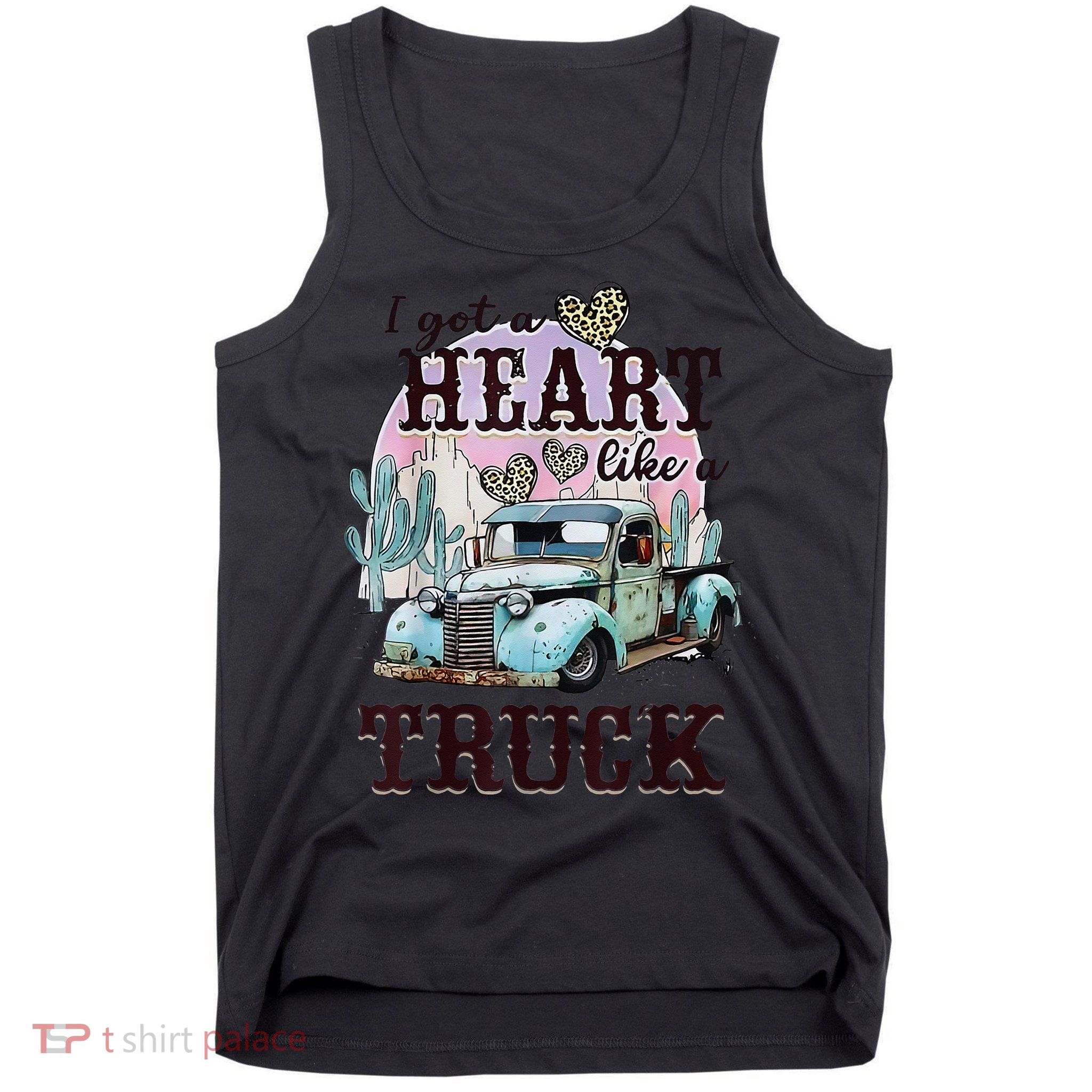I Got A Heart Like A Truck Runs On Dreams Tank Top