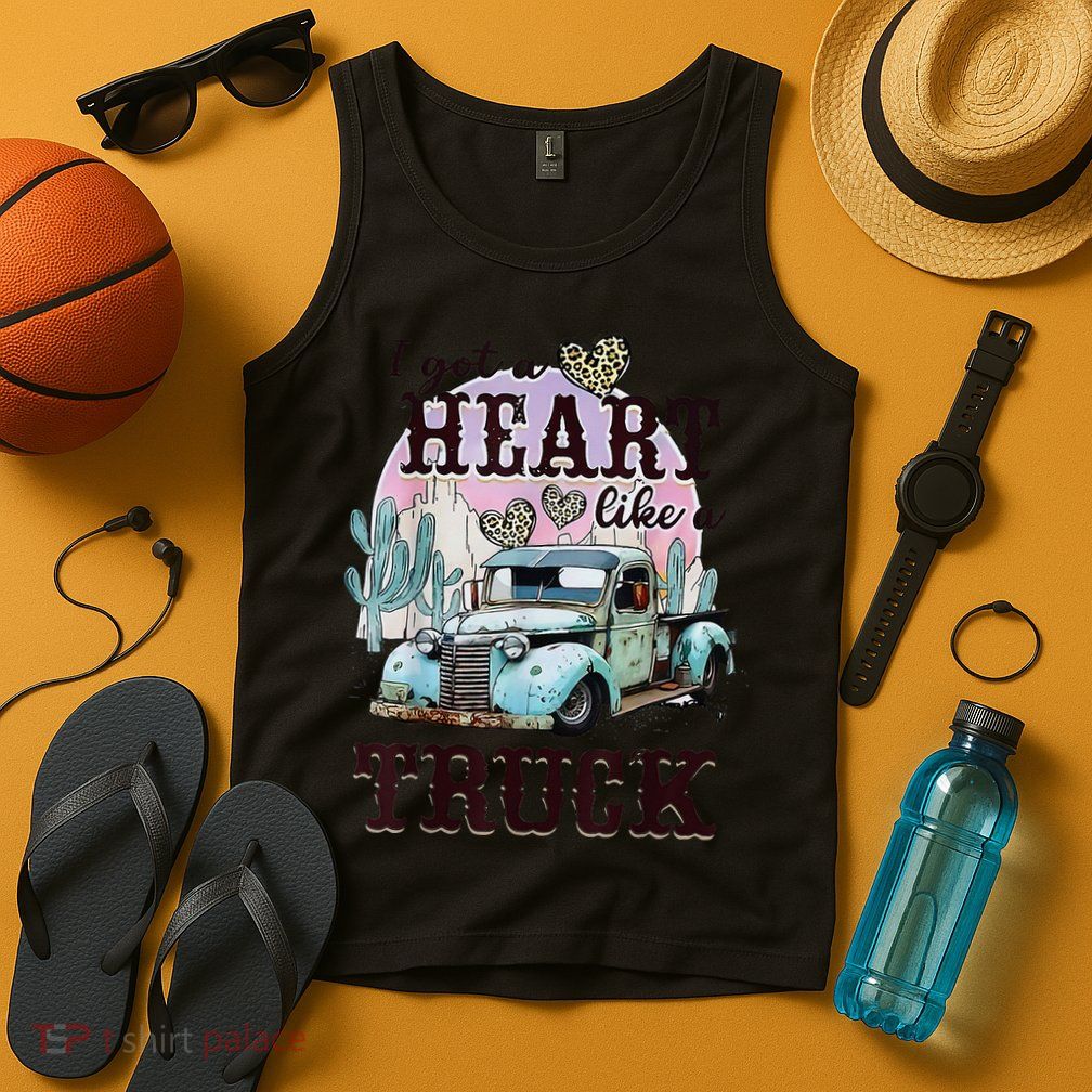 I Got A Heart Like A Truck Runs On Dreams Tank Top