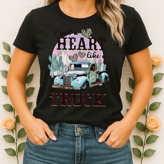 I Got A Heart Like A Truck Runs On Dreams Womens T-Shirt