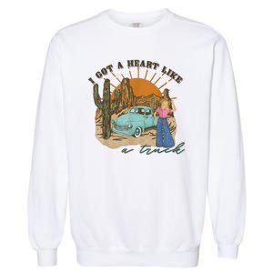 I Got A Heart Like A Truck Western Boho Sunset Girl Desert Garment-Dyed Sweatshirt