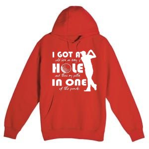 I Got A Hole In One Premium Pullover Hoodie