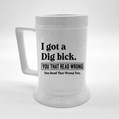 I Got A Dig Bick Funny Sarcastic Jokes Beer Stein