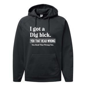 I Got A Dig Bick You That Read Wrong Funny Sarcastic Performance Fleece Hoodie