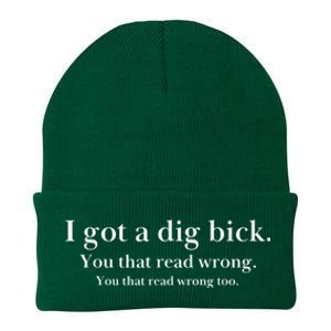 I Got A Dig Bick You That Read Wrong Too Knit Cap Winter Beanie