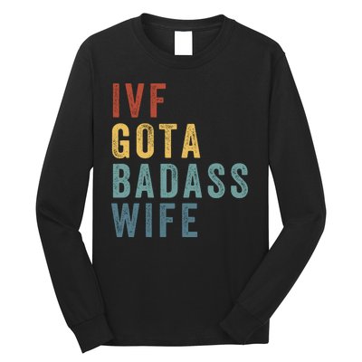 Ivf Got A Badass Wife Ivf Dad Transfer Day Infertility Ivf Daddy Long Sleeve Shirt