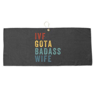 Ivf Got A Badass Wife Ivf Dad Transfer Day Infertility Ivf Daddy Large Microfiber Waffle Golf Towel