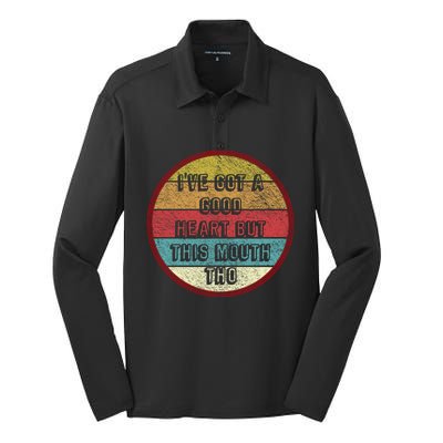 Ive Got A Good Heart But This Mouth Tho Funny Saying Gift Silk Touch Performance Long Sleeve Polo