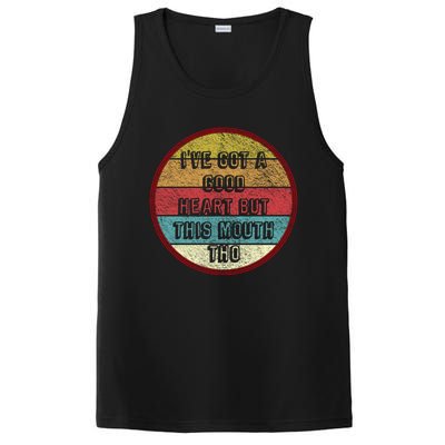 Ive Got A Good Heart But This Mouth Tho Funny Saying Gift PosiCharge Competitor Tank