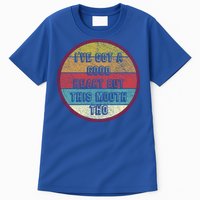 Ive Got A Good Heart But This Mouth Tho Funny Saying Gift Tall T-Shirt