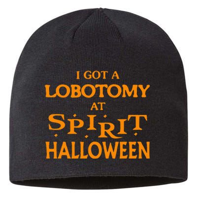 I Got A Lobotomy At Spirit Halloween Apparel Halloween Day Sustainable Beanie