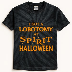 I Got A Lobotomy At Spirit Halloween Apparel Halloween Day Kids Tie-Dye T-Shirt