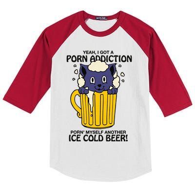 I Got A Porn Addiction Porn Myself Another Ice Cold Beer Kids Colorblock Raglan Jersey