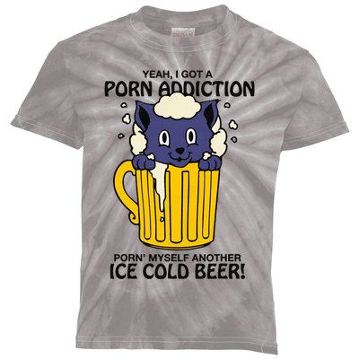 I Got A Porn Addiction Porn Myself Another Ice Cold Beer Kids Tie-Dye T-Shirt