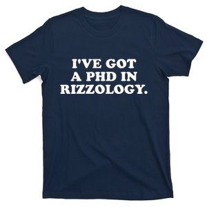 Ive Got A Phd In Rizzology T-Shirt