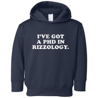 Ive Got A Phd In Rizzology Toddler Hoodie