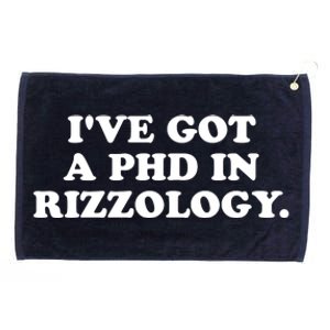 Ive Got A Phd In Rizzology Grommeted Golf Towel