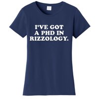 Ive Got A Phd In Rizzology Women's T-Shirt