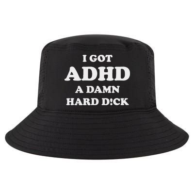 I Got Adhd A Damn Hard D Cool Comfort Performance Bucket Hat