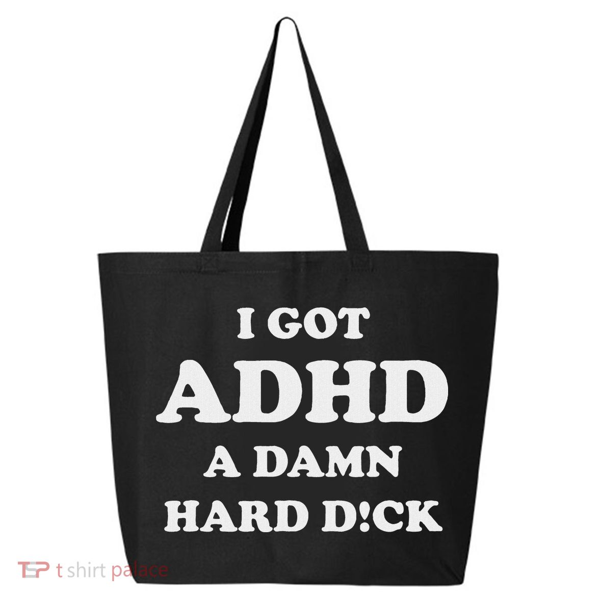 I Got Adhd A Damn Hard D 25L Jumbo Tote