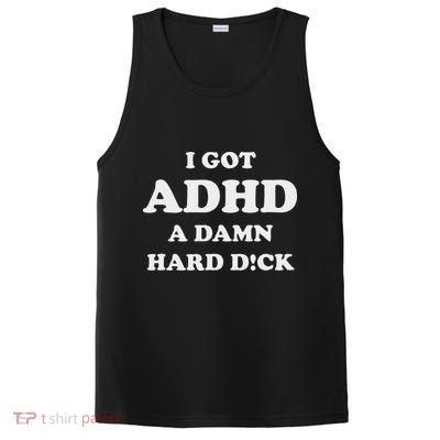 I Got Adhd A Damn Hard D PosiCharge Competitor Tank