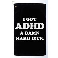 I Got Adhd A Damn Hard D Golf Towel