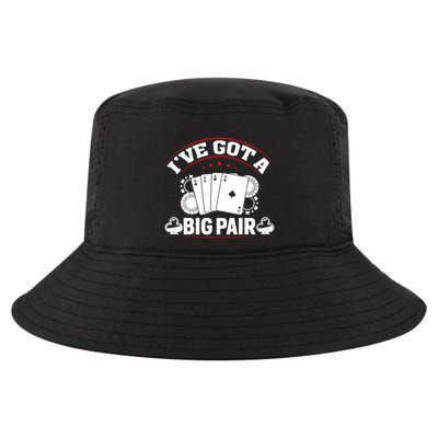 IVe Got A Big Pair Funny Poker Card Player Casino Gambler Cool Comfort Performance Bucket Hat