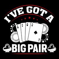 IVe Got A Big Pair Funny Poker Card Player Casino Gambler Tall T-Shirt