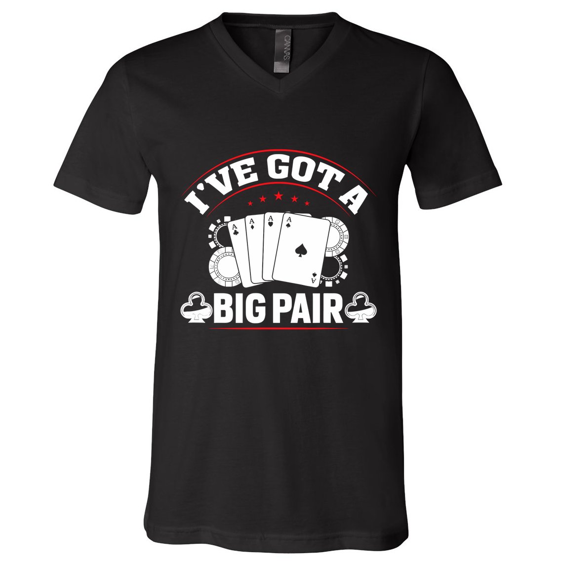 IVe Got A Big Pair Funny Poker Card Player Casino Gambler V-Neck T-Shirt