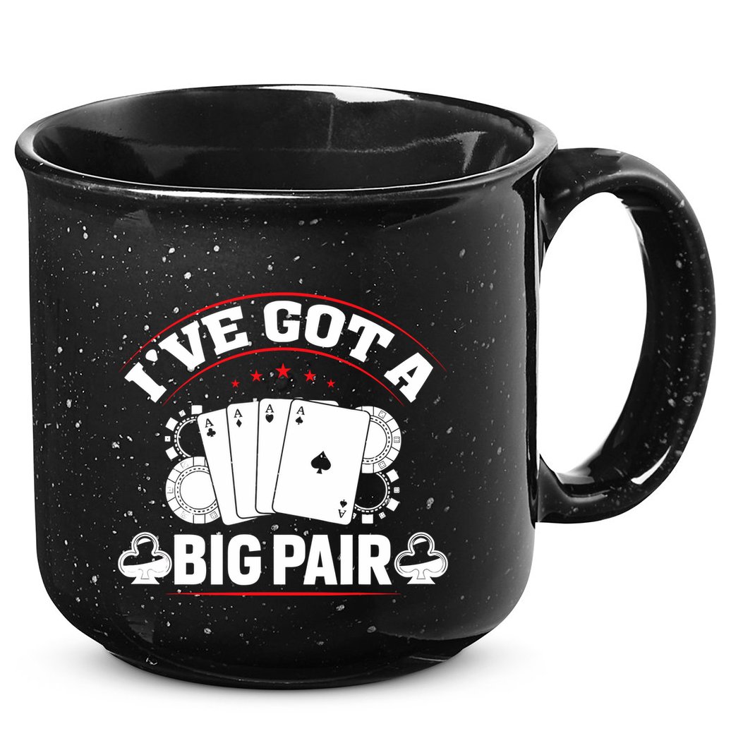 IVe Got A Big Pair Funny Poker Card Player Casino Gambler 15oz Campfire Ceramic Mug
