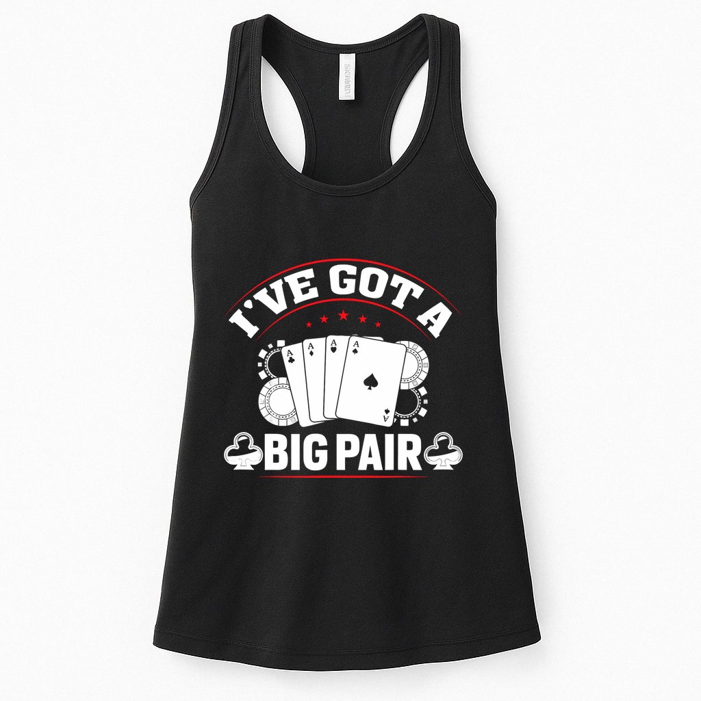 IVe Got A Big Pair Funny Poker Card Player Casino Gambler Womens Tank Top