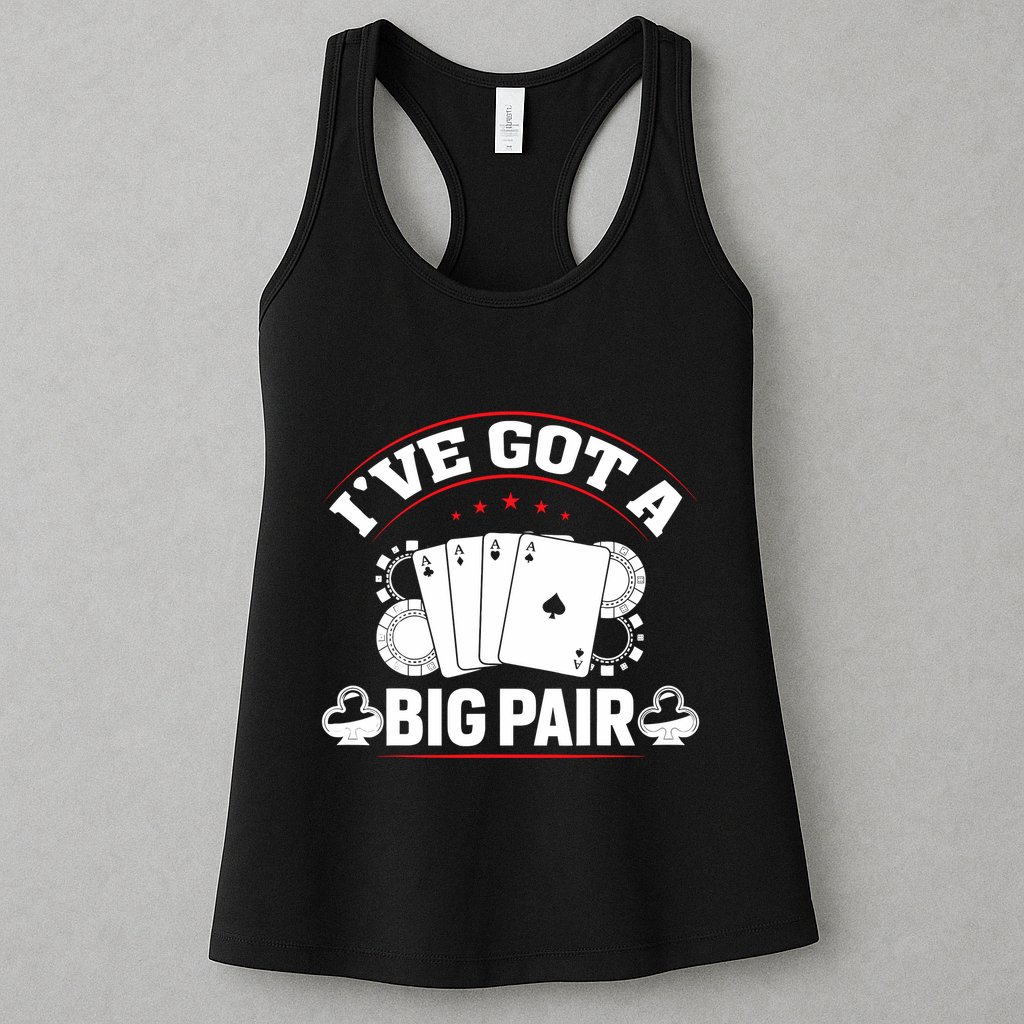 IVe Got A Big Pair Funny Poker Card Player Casino Gambler Womens Tank Top