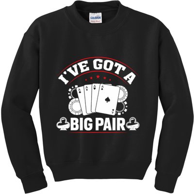 IVe Got A Big Pair Funny Poker Card Player Casino Gambler Kids Sweatshirt