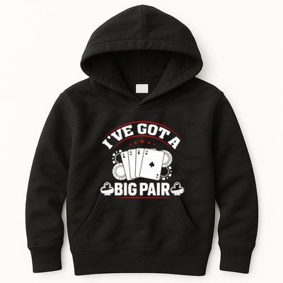 IVe Got A Big Pair Funny Poker Card Player Casino Gambler Kids Hoodie