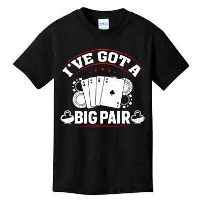 IVe Got A Big Pair Funny Poker Card Player Casino Gambler Kids T-Shirt