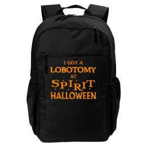 I Got A Lobotomy At Spirit Halloween Apparel Halloween Day Daily Commute Backpack